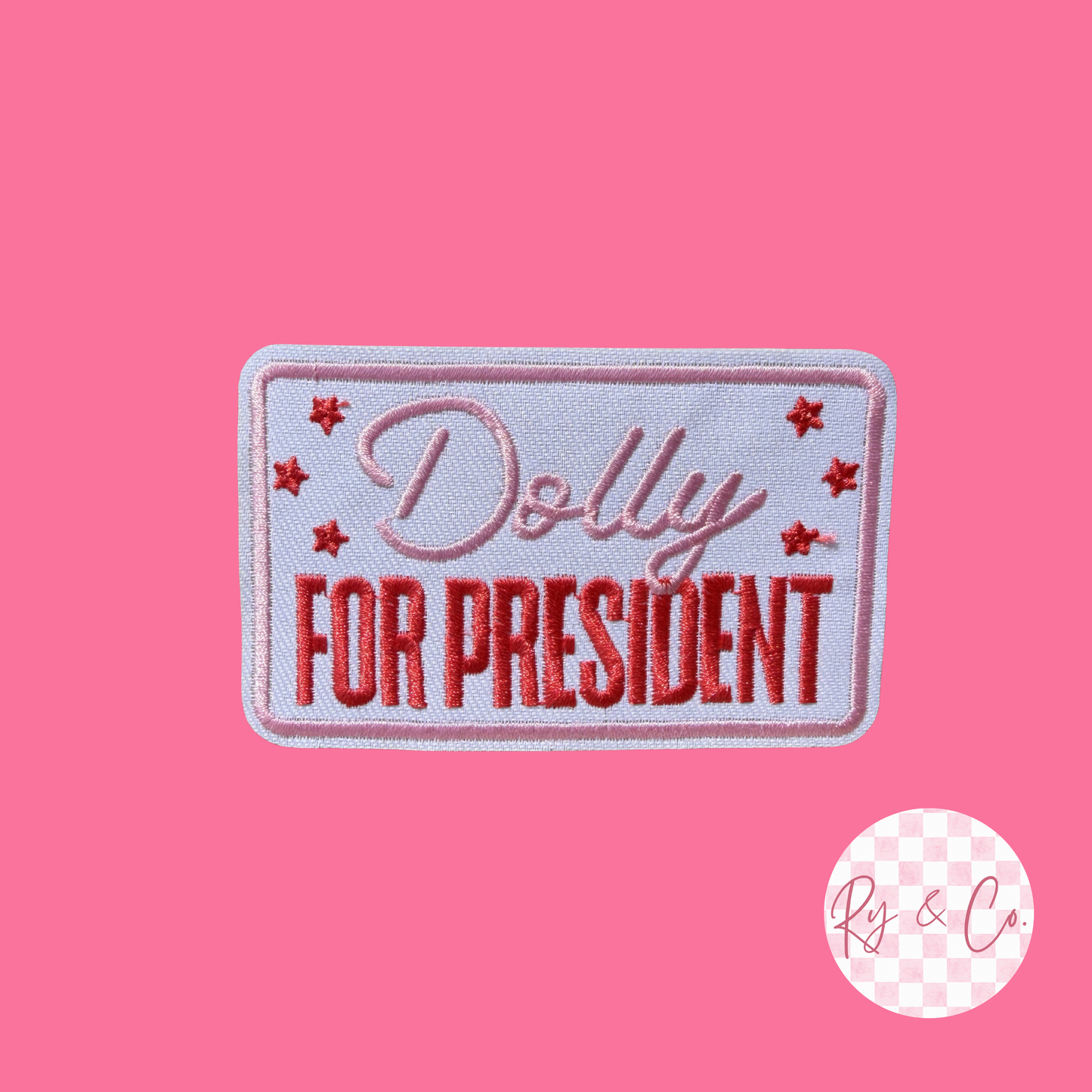 Dolly for President -Embroidered Hat Patch