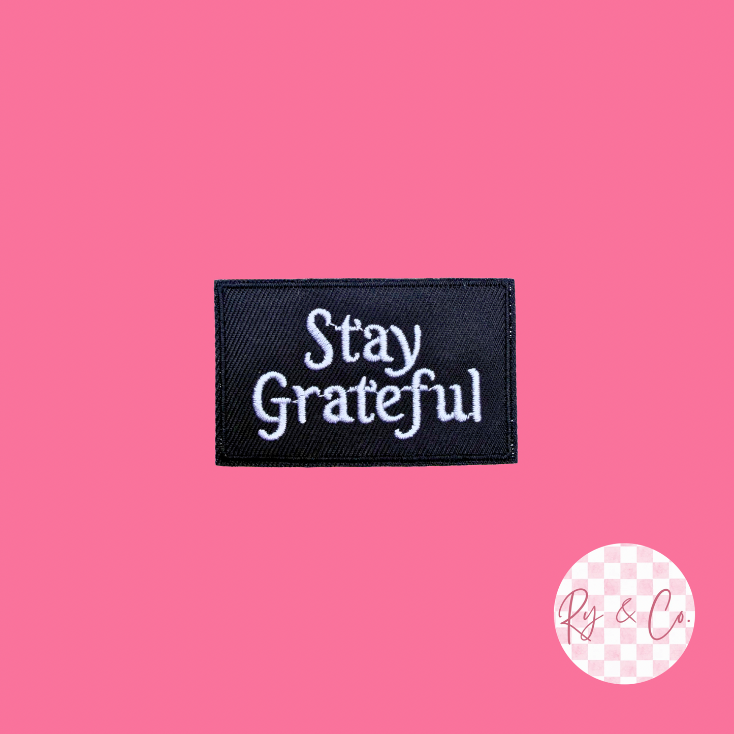 Stay Grateful -Embroidered Hat Patch