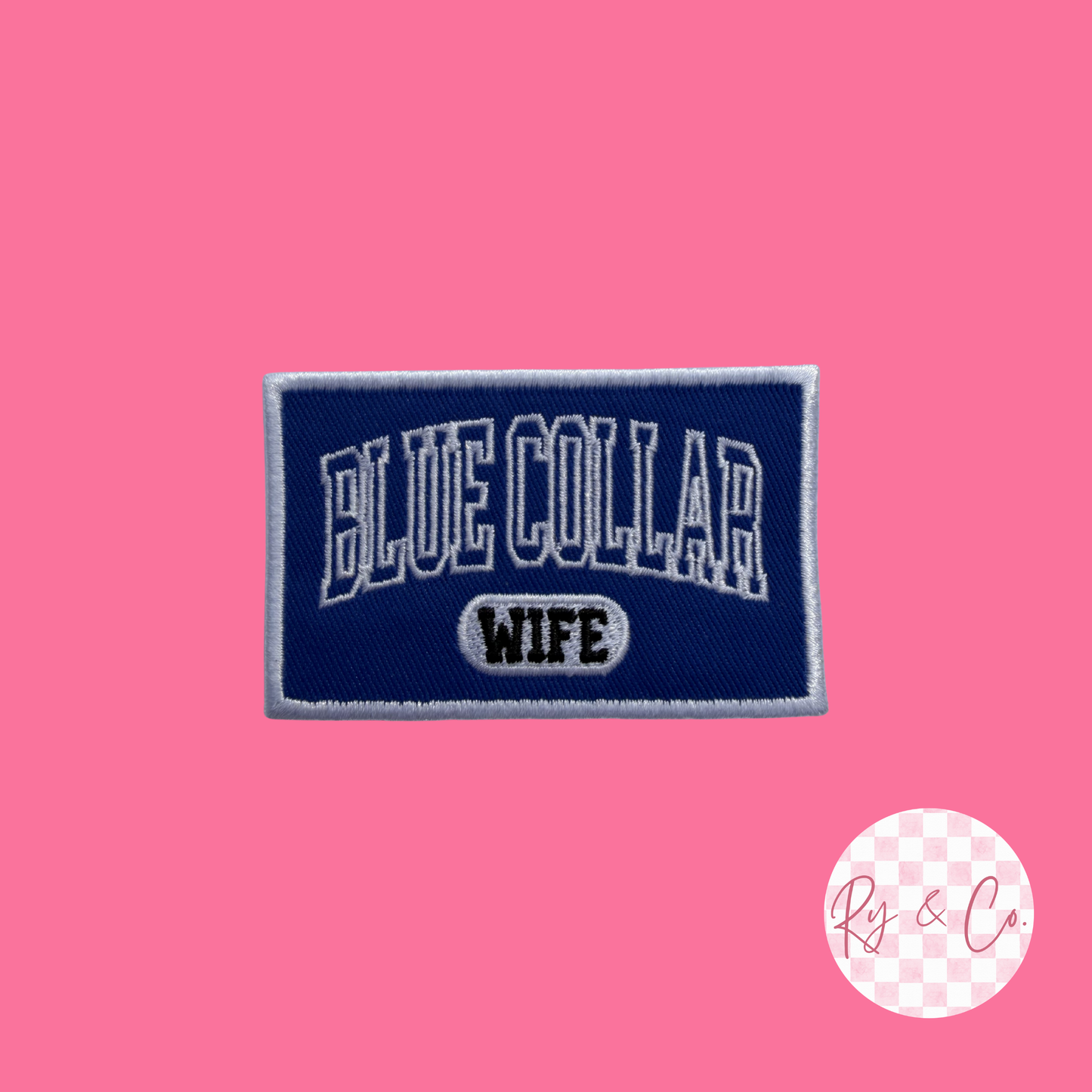Blue Collar Wife -Embroidered Hat Patch