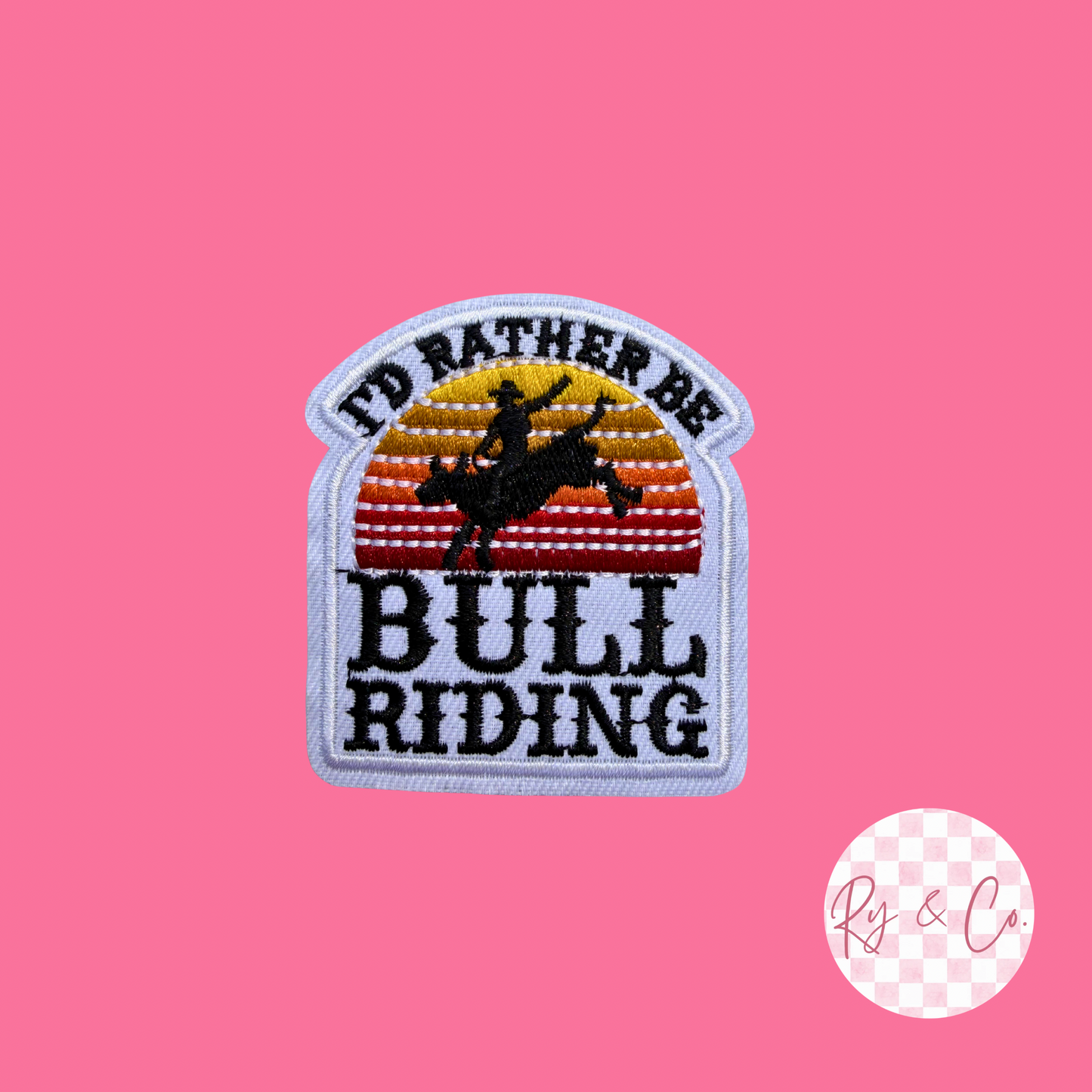 I’d Rather Be Bullriding-Embroidered Hat Patch