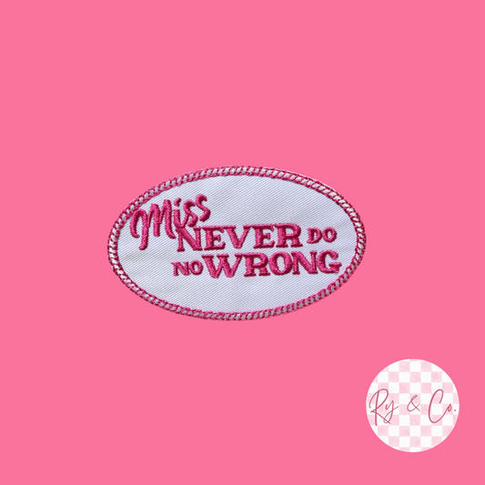 Miss Never Do No Wrong -Embroidered Hat Patch