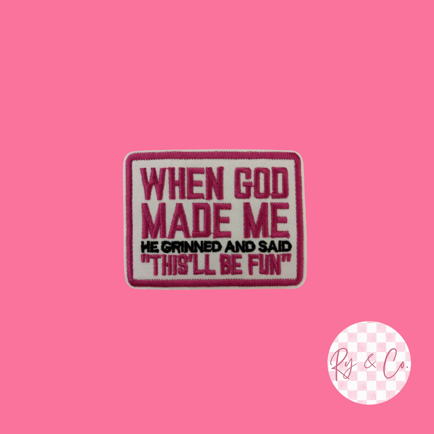 When God Made Me -Embroidered Hat Patch