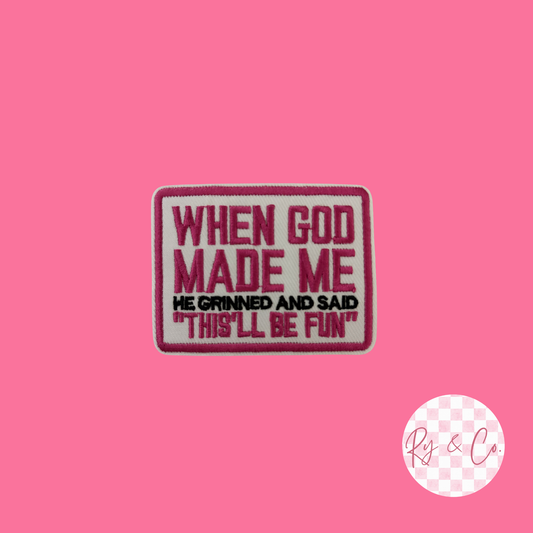 When God Made Me -Embroidered Hat Patch