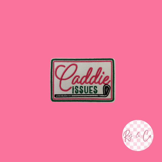 Caddie Issues -Embroidered Hat Patch