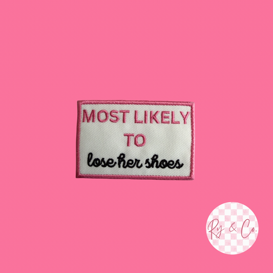 Most Likely To Lose Her Shoes- Embroidered Hat Patch